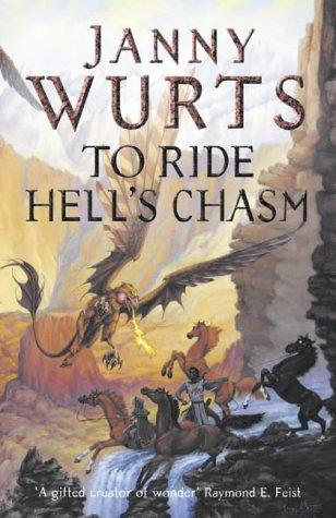 Janny Wurts: To Ride Hell's Chasm (Hardcover, 2003, Voyager)