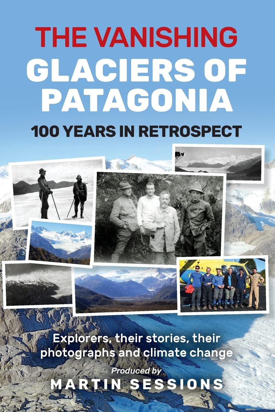 Martin Sessions: The Vanishing Glaciers of Patagonia (Paperback, 2020, Inspiring Publisher)