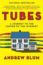 Andrew Blum: Tubes (2013, Ecco)