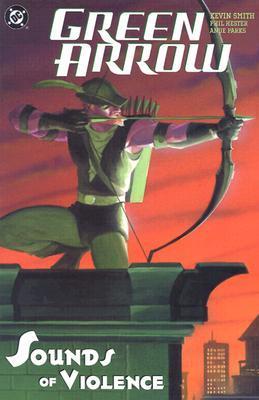 Kevin Smith: Green Arrow, Vol. 2: Sounds of Violence (Paperback, 2004, DC Comics)