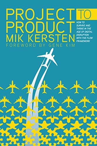 Mik Kersten: Project to Product (2018, IT Revolution Press)