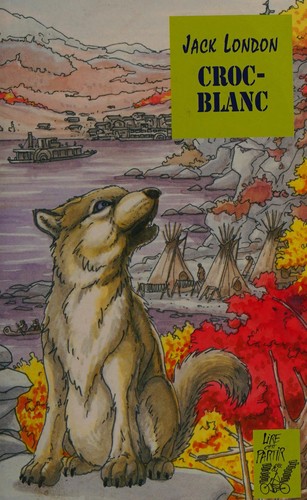 Jack London: Croc-Blanc (French language, 2012, Lire c'est partir)