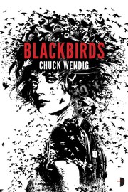 Chuck Wendig: Blackbirds (2012, Angry Robot Books)