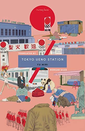 Yu Miri: Tokyo Ueno Station (Paperback, 2019, Tilted Axis Press)