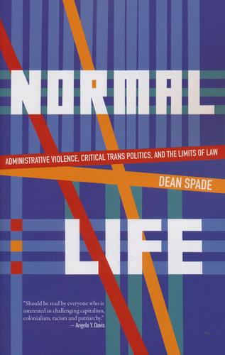 Dean Spade: Normal life (2011, South End Press)