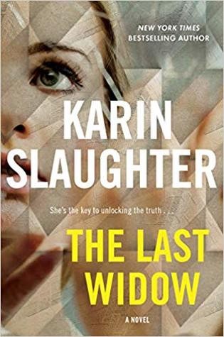Karin Slaughter: The Last Widow (2019, William Morrow)
