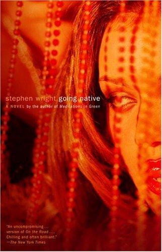 Wright, Stephen: Going native (2005, Vintage Books)