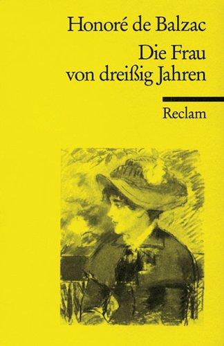 Honoré de Balzac: Die Frau von Dreißig Jahren (Paperback, German language, 1992, Reclam, Ditzingen)