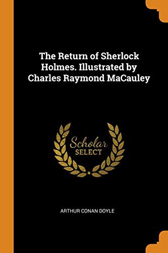 Arthur Conan Doyle: The Return of Sherlock Holmes. Illustrated by Charles Raymond MacAuley (Paperback, 2018, Franklin Classics Trade Press)