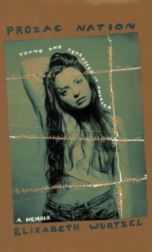 Elizabeth Wurtzel: Prozac Nation (1995)