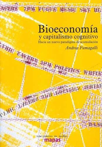 Andrea Fumagalli: Bioeconomía y capitalismo cognitivo (EBook, Spanish language, 2010, Traficantes de Sueños)