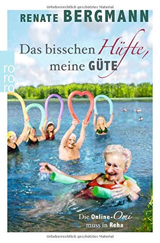 Bergmann  Renate: Das bisschen Hüfte, meine Güte (Paperback, 2015, Rowohlt)