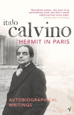 Italo Calvino: The Hermit in Paris (2004, Vintage)
