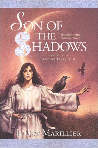 Juliet Marillier: Son of the Shadows (The Sevenwaters Trilogy, Book 2) (Paperback, 2002, Tor Books)