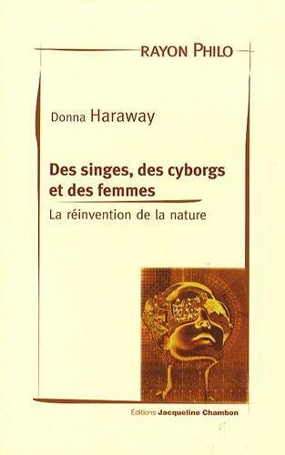 Donna J. Haraway: Des singes, des cyborgs et des femmes (French language, 2009)