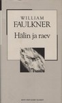 William Faulkner, (USA)William Faulkner, Michael Gorra, Faulkner Faulkner William: Hälin ja raev (Hardcover, Estonian language, 2006, Eesti Päevaleht)