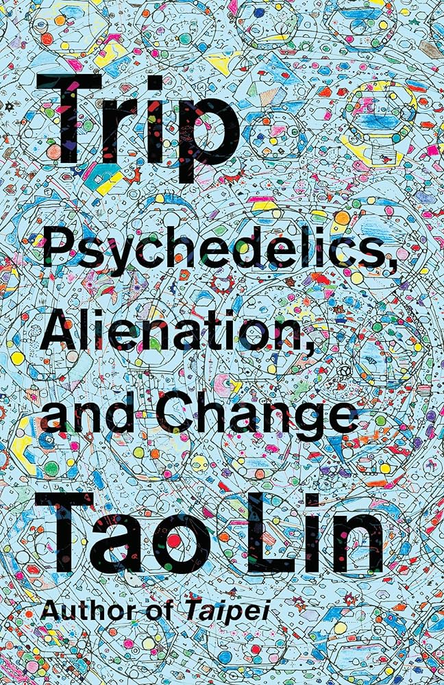 Tao Lin: Trip (2018)