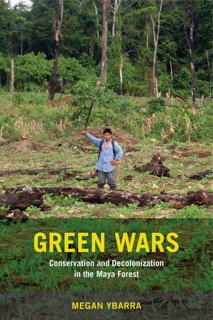 Megan Ybarra: Green Wars (Paperback, 2017, University of California Press)