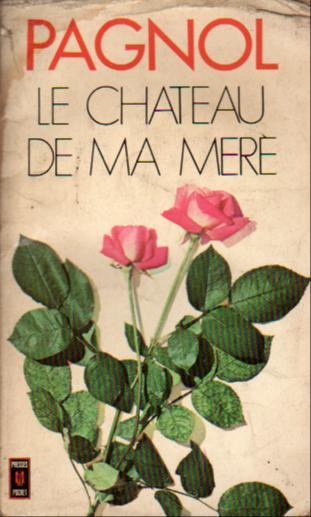 Marcel Pagnol: Le chateau de ma mère (French language, 1976, Presses Pocket)