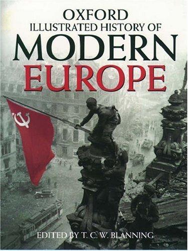 T. C. W. Blanning: The Oxford illustrated history of modern Europe (1998, Oxford University Press)