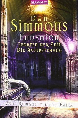 Dan Simmons: Endymion: Pforten der Zeit / Die Auferstehung (German language, 2003, Blanvalet)