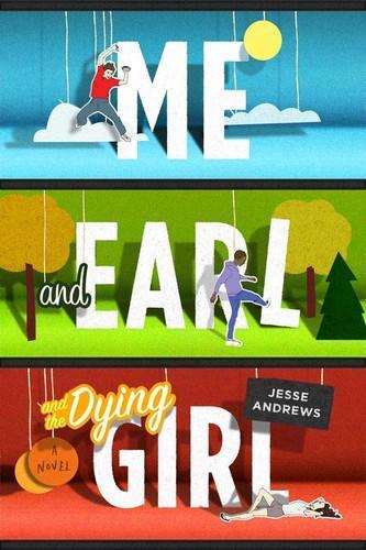 Jesse Andrews: Me and Earl and the Dying Girl (2012)