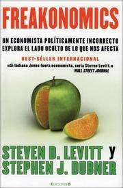 Steven D. Levitt, Stephen J. Dubner: Freakonomics (Paperback, Spanish language, 2006, Ediciones B)