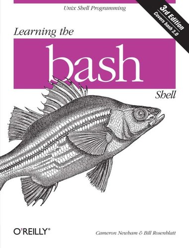 Cameron Newham: Learning the bash Shell (Paperback, 2005, O’Reilly Media)