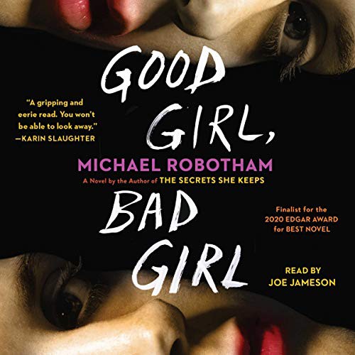 Michael Robotham: Good Girl, Bad Girl (AudiobookFormat, 2019, Simon & Schuster Audio and Blackstone Audio, Simon & Schuster Audio)