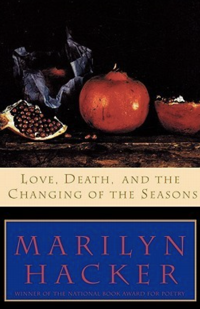 Marilyn Hacker: Love, Death, and the Changing of the Seasons (1995, W. W. Norton & Company)