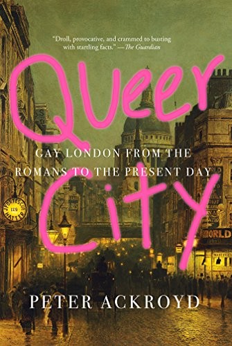 Peter Ackroyd: Queer City (Paperback, 2019, Harry N. Abrams)