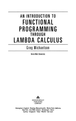 Greg Michaelson: An introduction to functional programming through Lambda calculus (2011, Dover Publications)