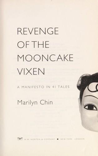 Marilyn Chin: Revenge of the Mooncake Vixen (2009, W.W. Norton & Co.)