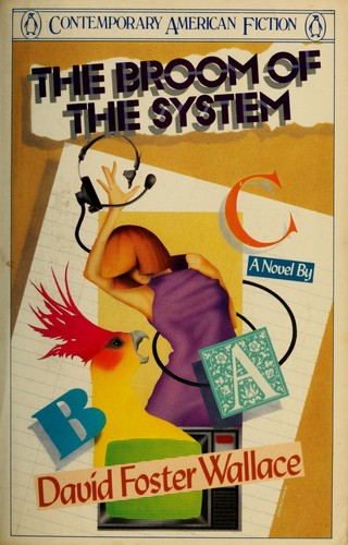 David Foster Wallace: The broom of the system (1987, Penguin)