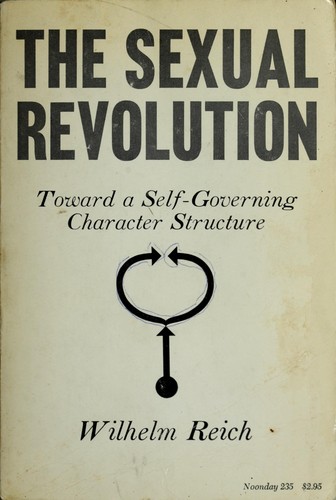 Wilhelm Reich: The sexual revolution (1945, Orgone institute press)