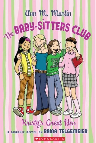 Ann M. Martin: Kristy's Great Idea (Baby-Sitters Club Graphic Novels #1) (Hardcover, 2006, Turtleback Books)