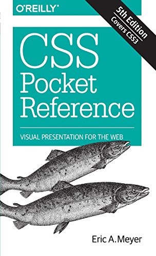 Eric A. Meyer: CSS (2018, O’Reilly Media)