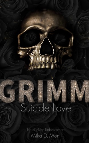 Mika D. Mon: Suicide Love: GRIMM #1 (2021, Kampenwand Verlag)