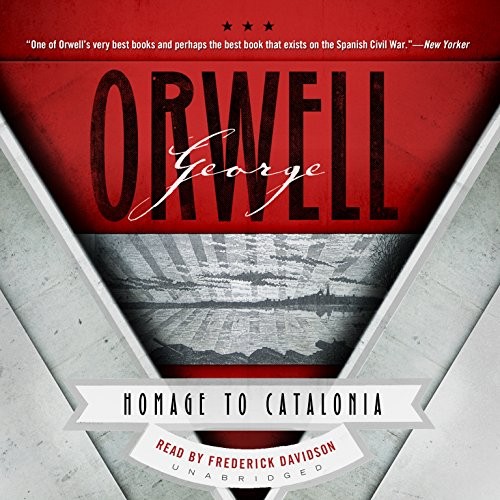 George Orwell: Homage to Catalonia (AudiobookFormat, 2011, Blackstone Audio, Inc.)