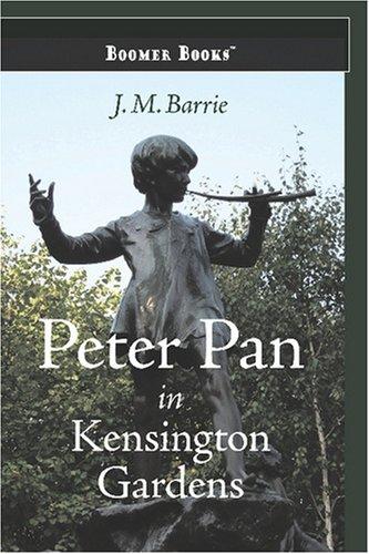 J. M. Barrie: Peter Pan in Kensington Gardens (Paperback, 2007, Boomer Books)