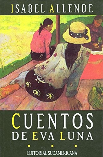 Isabel Allende: Cuentos de Eva Luna (Spanish language, 1990, Editorial Sudamericana)