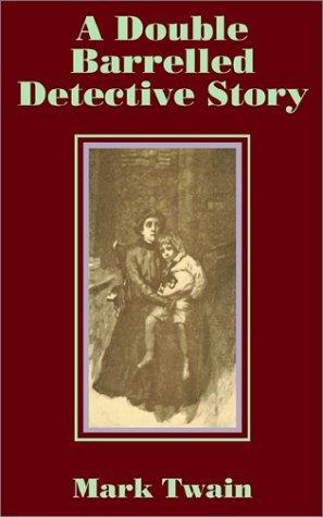 Mark Twain: A Double Barrelled Detective Story (Paperback, 2002, Fredonia Books (NL))