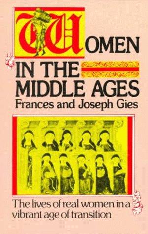 Frances Gies, Joseph Gies: Women in the Middle Ages (Paperback, 1991, Harper Perennial)