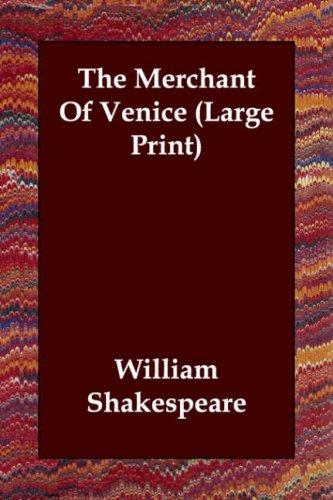 William Shakespeare: The Merchant Of Venice (Large Print) (Paperback, 2006, Echo Library)