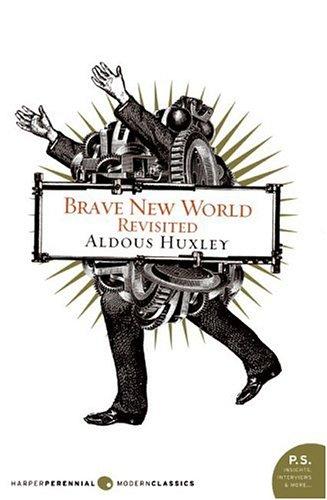 Aldous Huxley: Brave New World Revisited (P.S.) (Paperback, 2006, Harper Perennial Modern Classics)