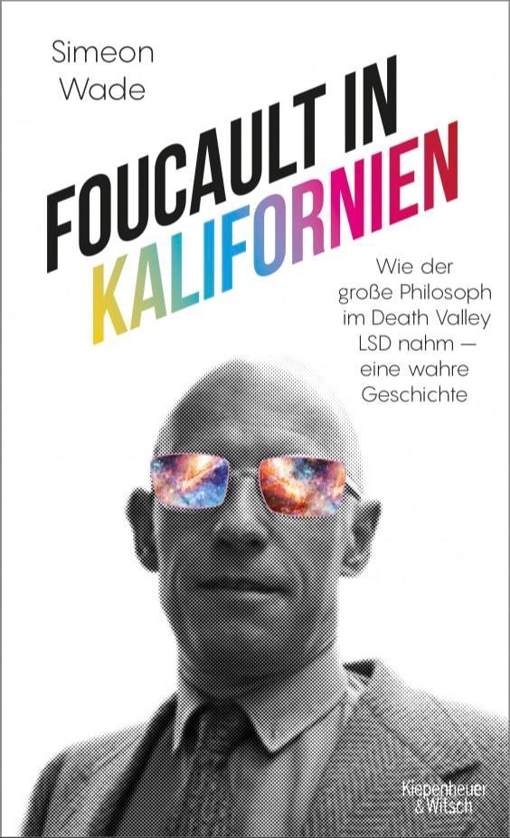 Simeon Wade: Foucault in Kalifornien (German language, 2022, Kiepenheuer & Witsch)