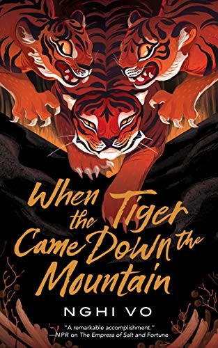 Nghi Vo: When the Tiger Came Down the Mountain (Paperback, 2020, Tor.com)