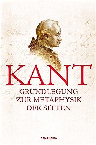Immanuel Kant: Grundlegung zur Metaphysik der Sitten (German language, Anaconda Verlag)