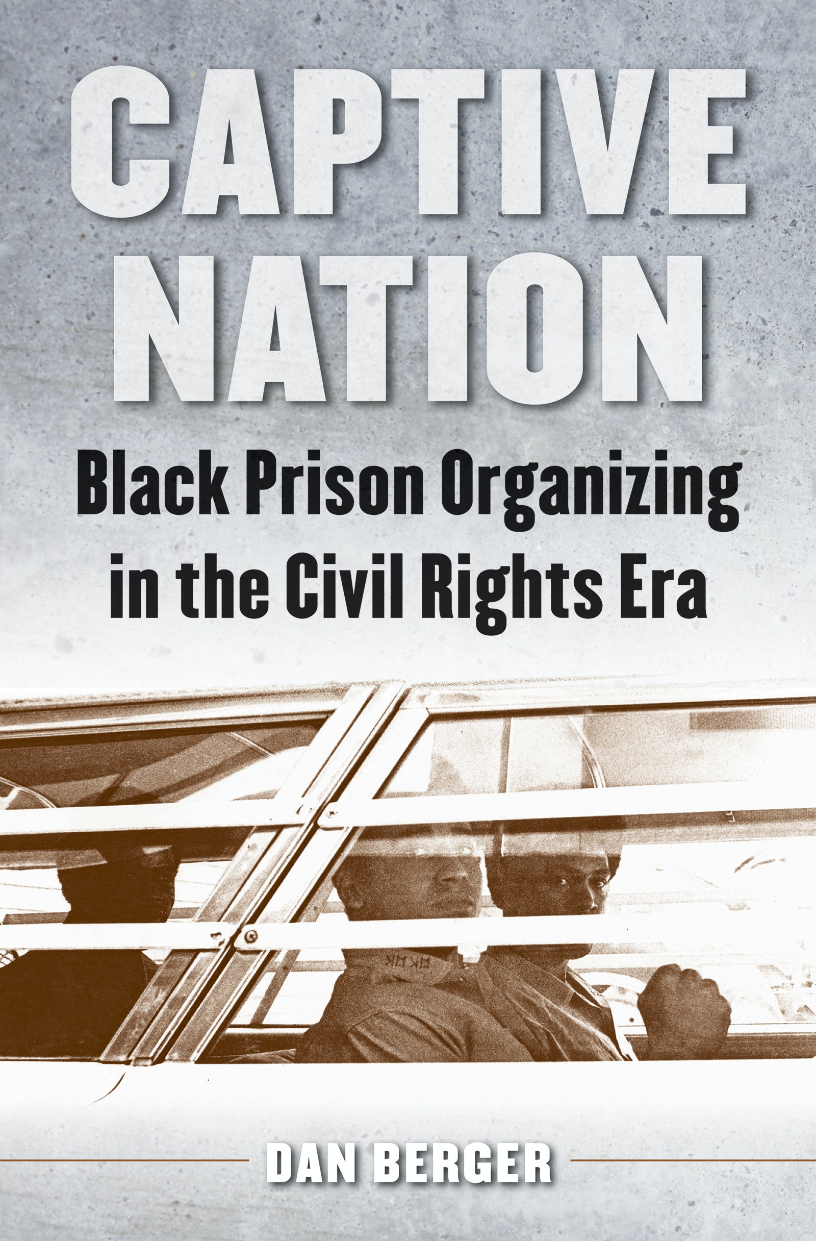 Dan Berger: Captive Nation (Paperback, 2014, University of North Carolina Press)