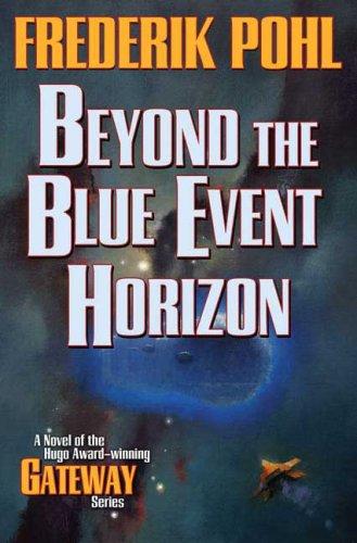 Frederik Pohl: Beyond the blue event horizon (2009, Orb)